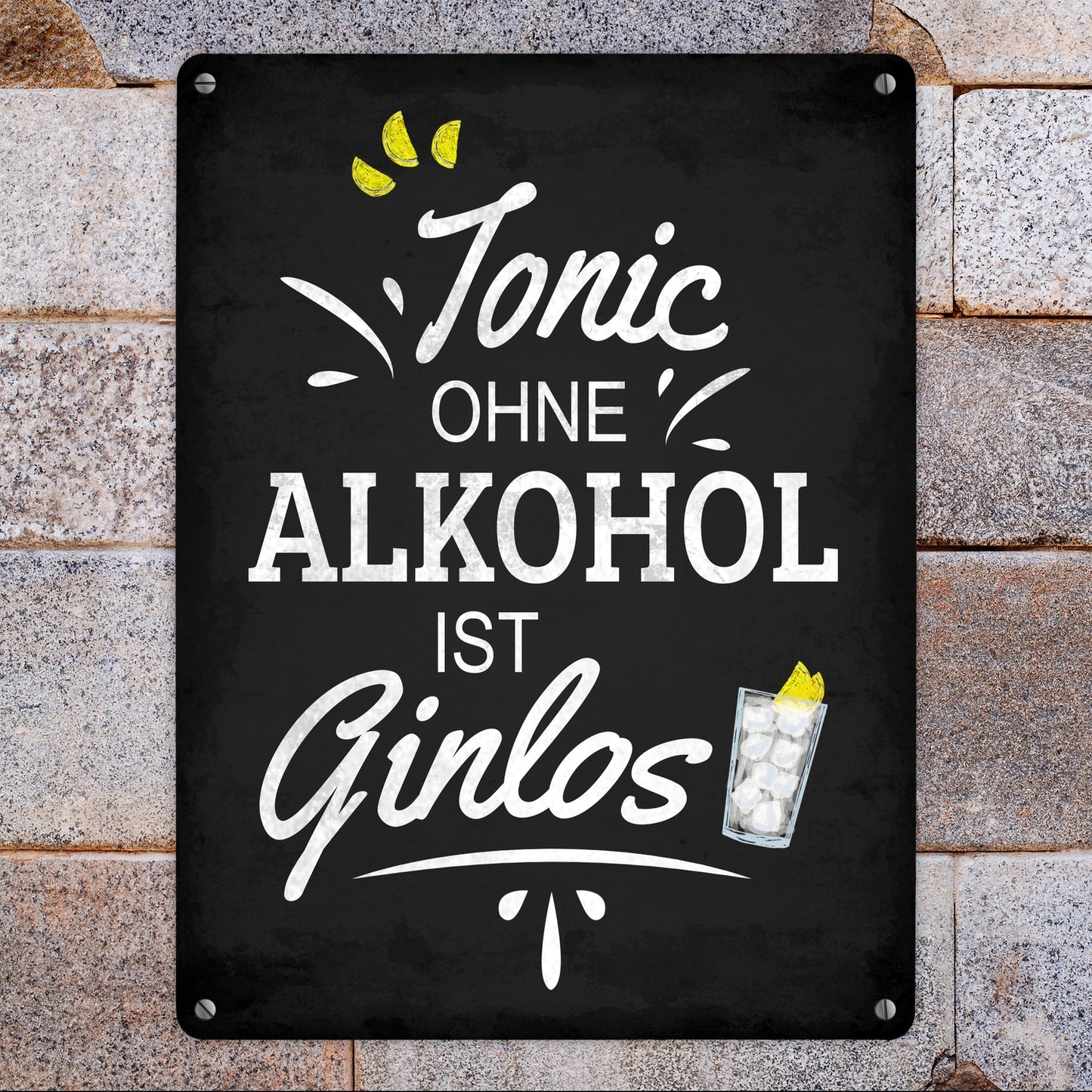 Metallschild XL mit Spruch: Tonic ohne Alkohol ist Ginlos