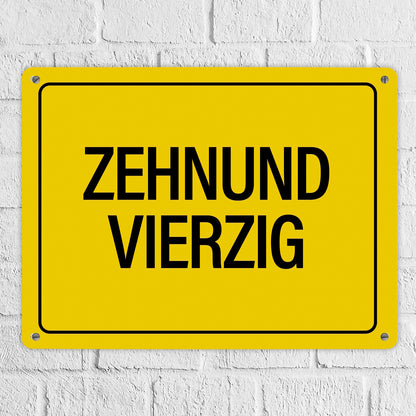 Metallschild XL mit Spruch: Zehnundvierzig