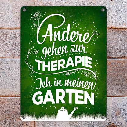 Andere gehen zur Therapie ich in meinen Garten Metallschild