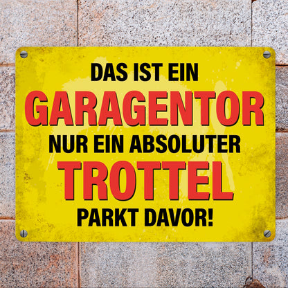 Das ist ein Garagentor, nur ein absoluter Trottel parkt davor! Metallschild