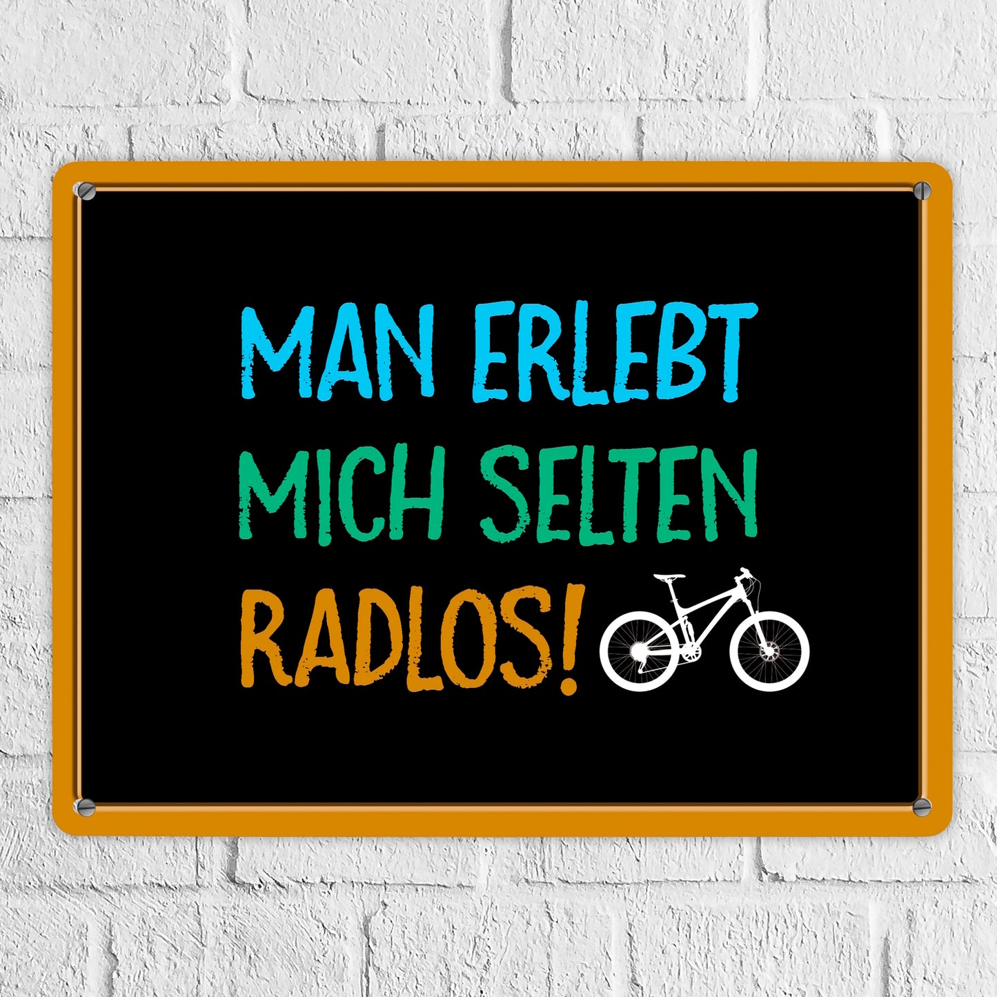 Man erlebt mich selten radlos Metallschild XL mit Mountainbike Motiv