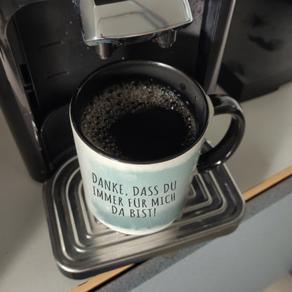 Danke, dass du immer für mich da bist Kaffeebecher Schwarz mit schönem Motiv und Spruch