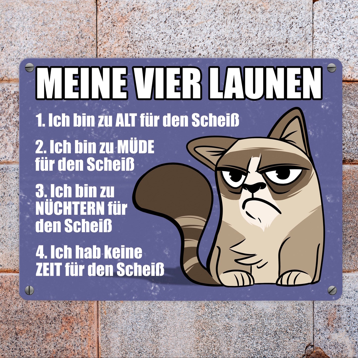 Meine vier Launen Metallschild mit grummeliger Katze