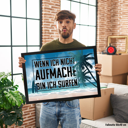 Wenn ich nicht aufmache bin ich surfen Fußmatte XL in 40x60 cm für Surfer