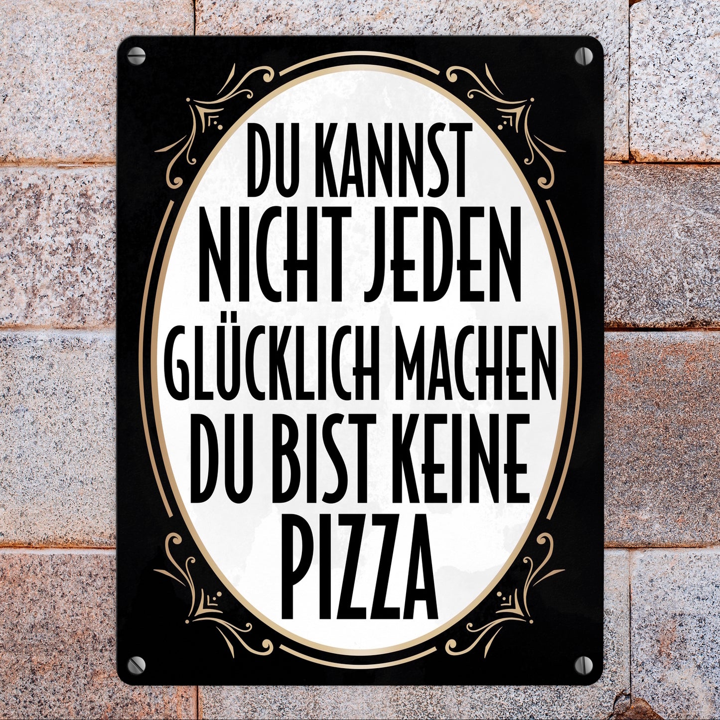 Du kannst nicht jeden glücklich machen du bist keine Pizza Metallschild in 15x20 cm