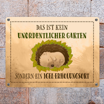 Das ist kein unordentlicher Garten sondern ein Igel-Erholungsort Metallschild in 15x20 cm