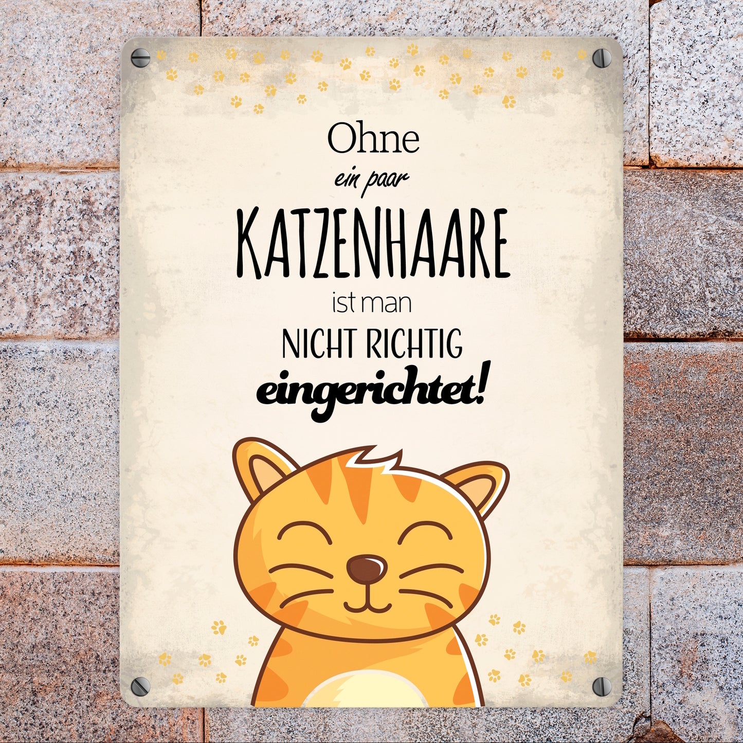 Metallschild mit Spruch: Ohne ein paar Katzenhaare ist ...