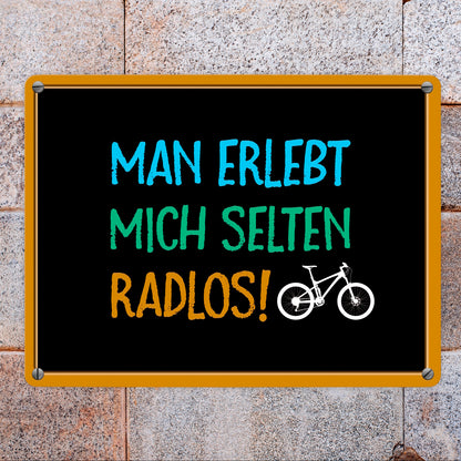 Man erlebt mich selten radlos Metallschild mit Mountainbike Motiv