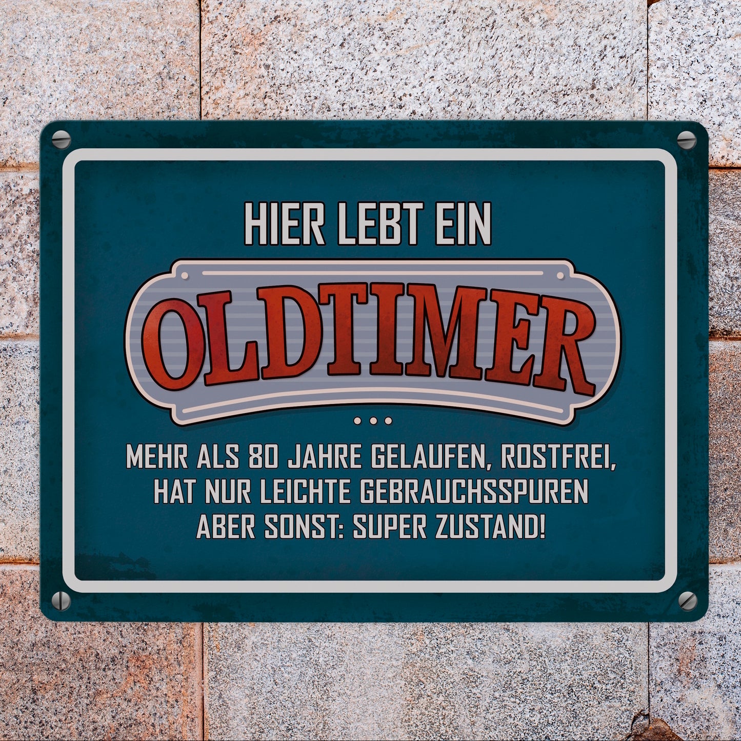 Hier lebt ein Oldtimer über 80… Metallschild