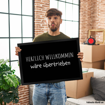 Herzlich Willkommen wäre übertrieben Fußmatte XL in 40x60 cm