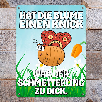 Hat die Blume einen Knick, war der Schmetterling zu dick Metallschild XL in 21x28 cm