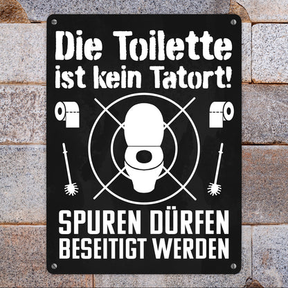 Die Toilette ist kein Tatort Spuren dürfen beseitigt werden Metallschild XL in 21x28 cm