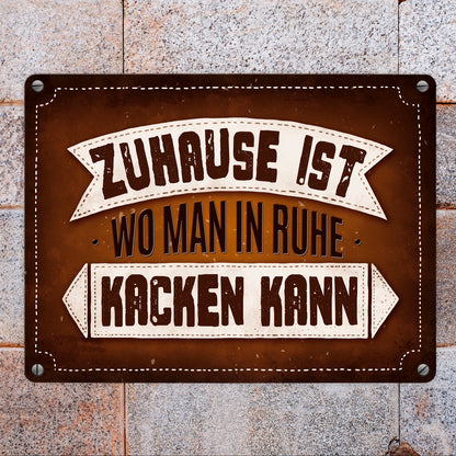 Toiletten Metallschild mit Klo Motiv und Spruch: Zuhause ist, wo man in Ruhe kacken kann