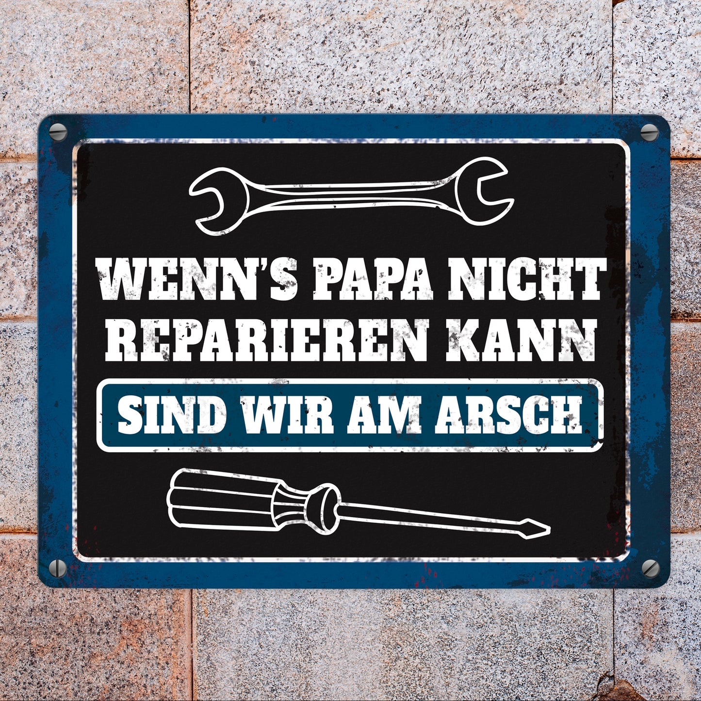 Metallschild mit Spruch: Wenn Papa es nicht reparieren ...