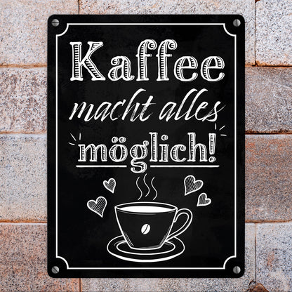 Kaffee macht alles möglich Metallschild in 15x20 cm