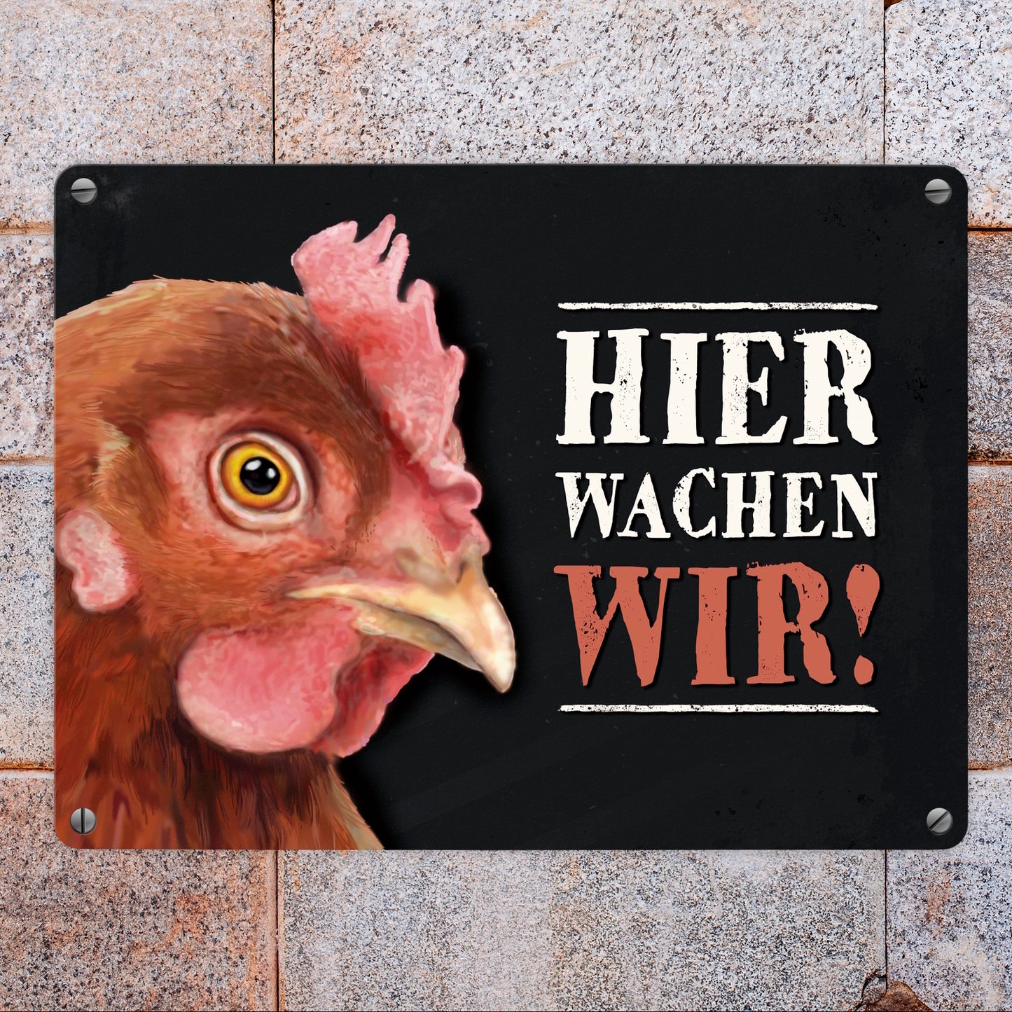 Metallschild mit Huhn Motiv und Spruch: Hier wachen wir!