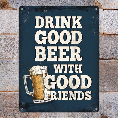 Metallschild XL mit Bier Motiv und Spruch: Drink good beer with good friends