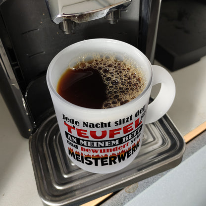 Jede Nacht sitzt der Teufel an meinem Bett… Glas Tasse