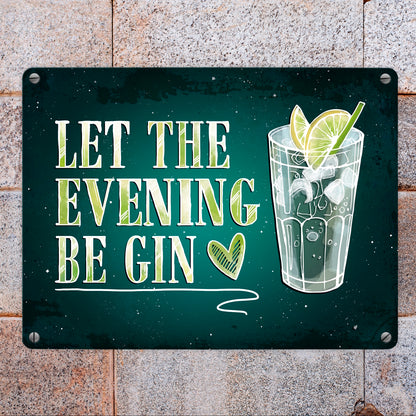 Gin Metallschild mit Alkohol Motiv und Spruch: Let the evening be gin