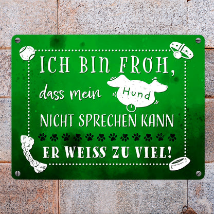 Metallschild in 15x20 cm mit lustigem Spruch - Mein Hund weiß zu viel