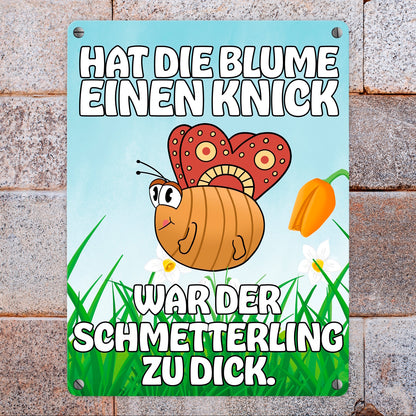 Hat die Blume einen Knick, war der Schmetterling zu dick Metallschild in 15x20 cm