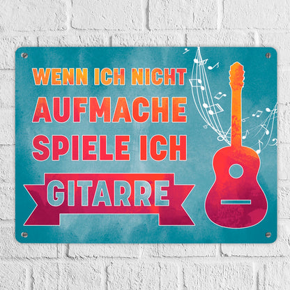 Wenn ich nicht aufmache, spiele ich Gitarre Metallschild XL in 21x28 cm für Gitarristen