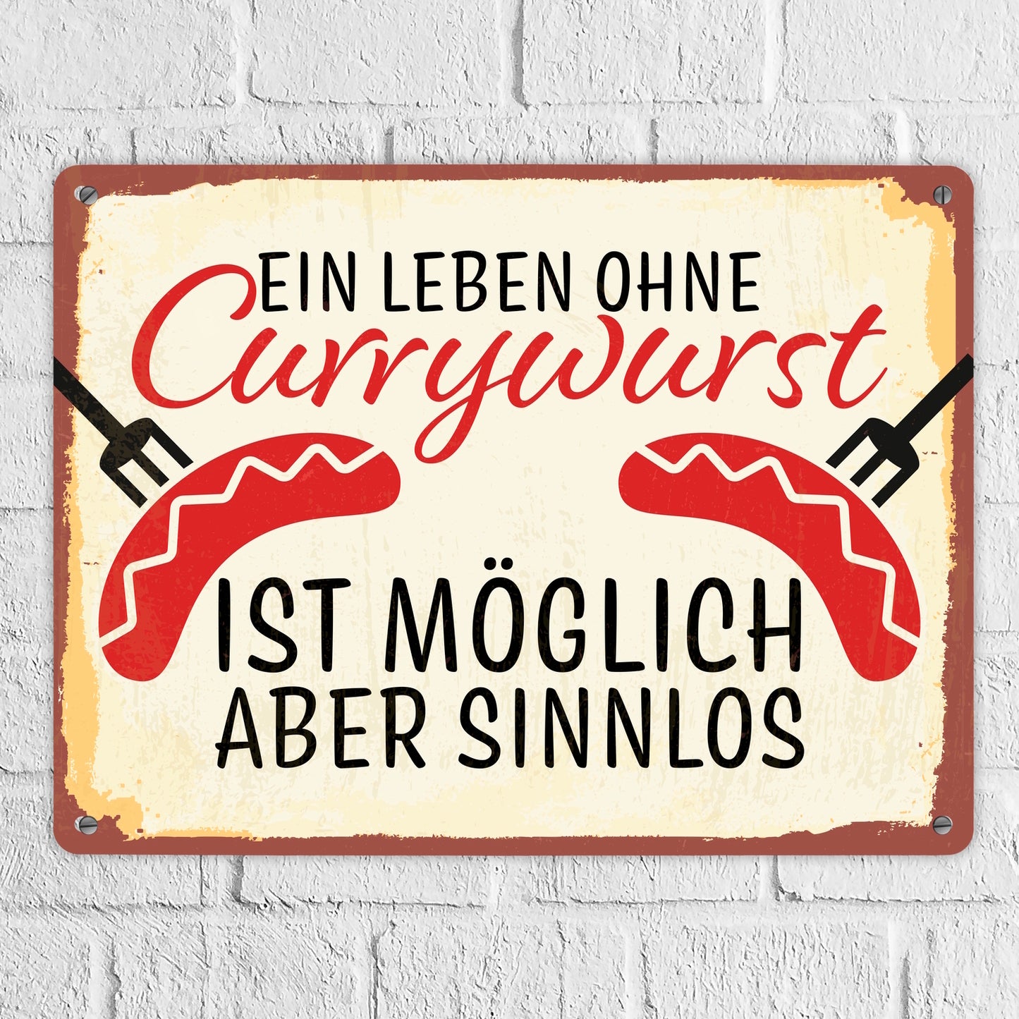 Ein Leben ohne Currywurst ist möglich, aber sinnlos Metallschild XL mit Wurstmotiv