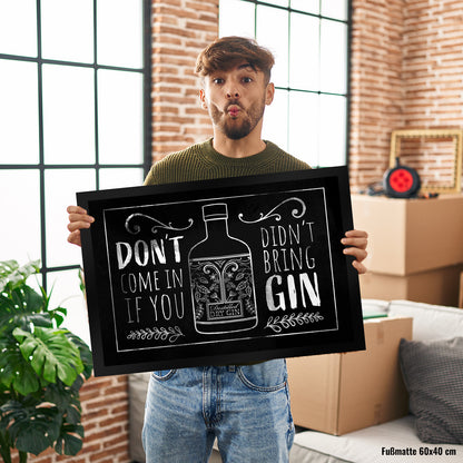 Don't come in if you didn't bring gin Fußmatte XL in 40x60 cm für Ginfans