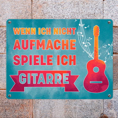 Wenn ich nicht aufmache, spiele ich Gitarre Metallschild in 15x20 cm für Gitarristen