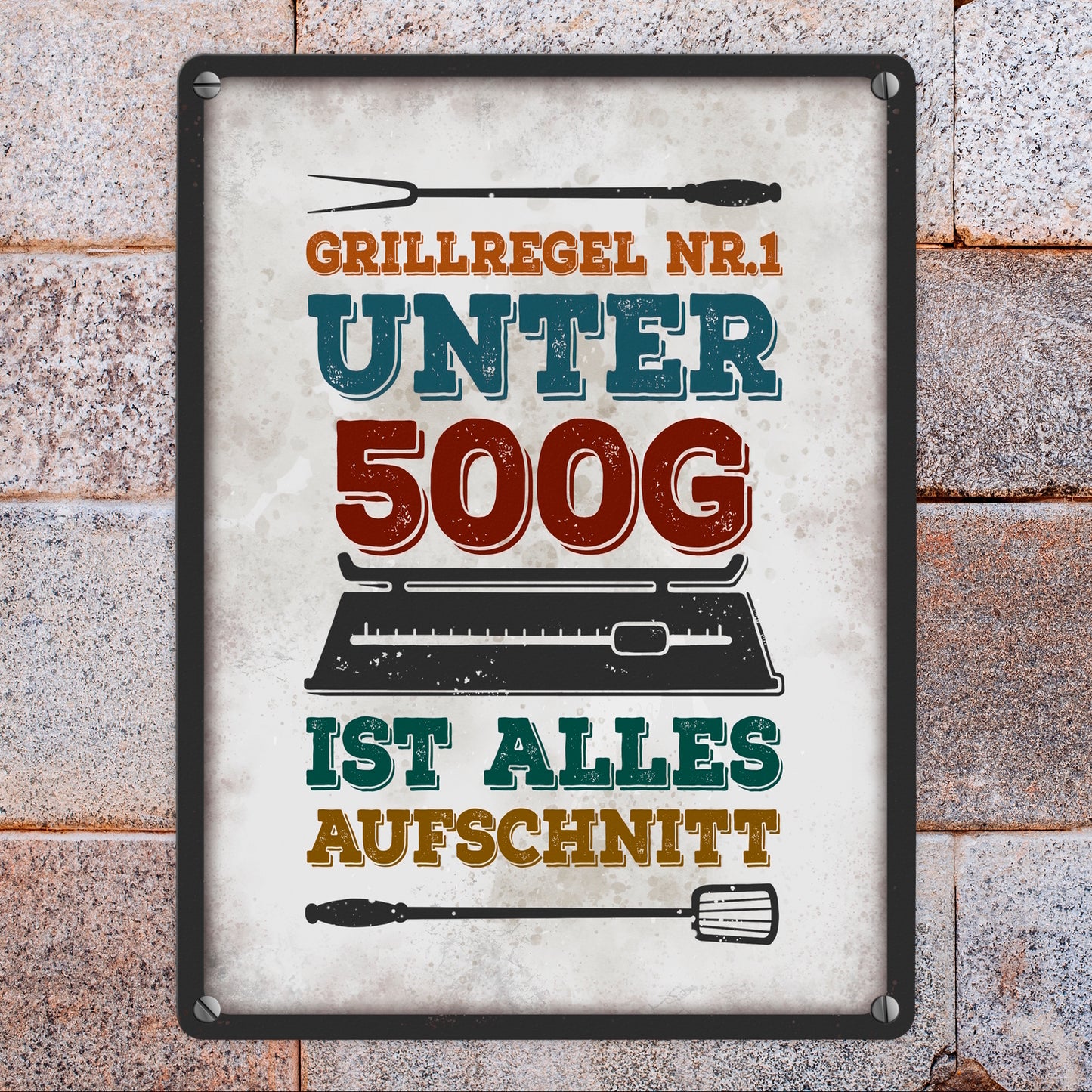 Grillregen Nr.1 - Unter 500g ist alles Aufschnitt Metallschild