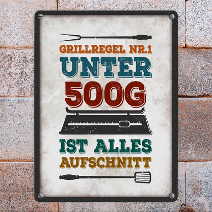 Grillregen Nr.1 - Unter 500g ist alles Aufschnitt Metallschild