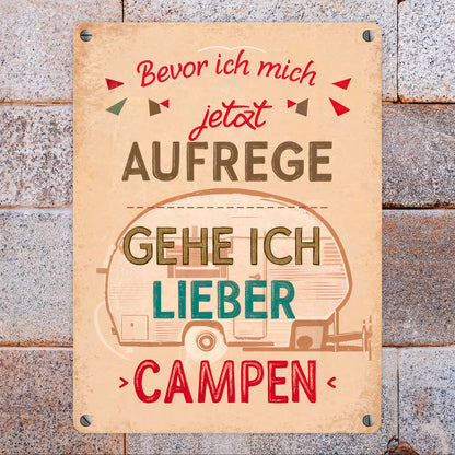 Camping Metallschild in 15x20 cm - Lieber Campen als aufregen