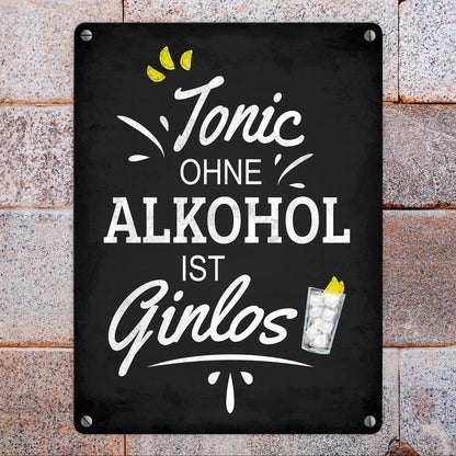 Metallschild mit Spruch: Tonic ohne Alkohol ist Ginlos