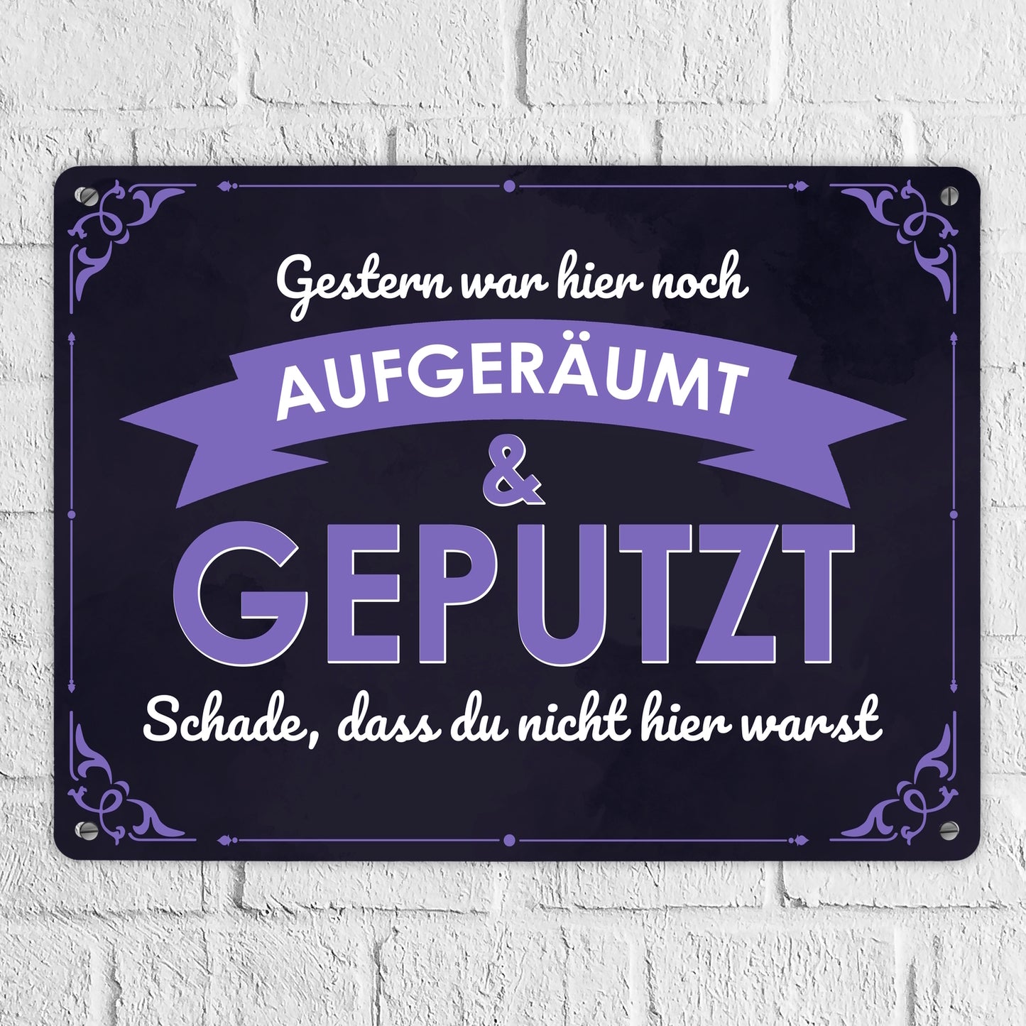 Metallschild XL in 21x28 cm mit Spruch - Gestern war hier noch aufgeräumt & geputzt