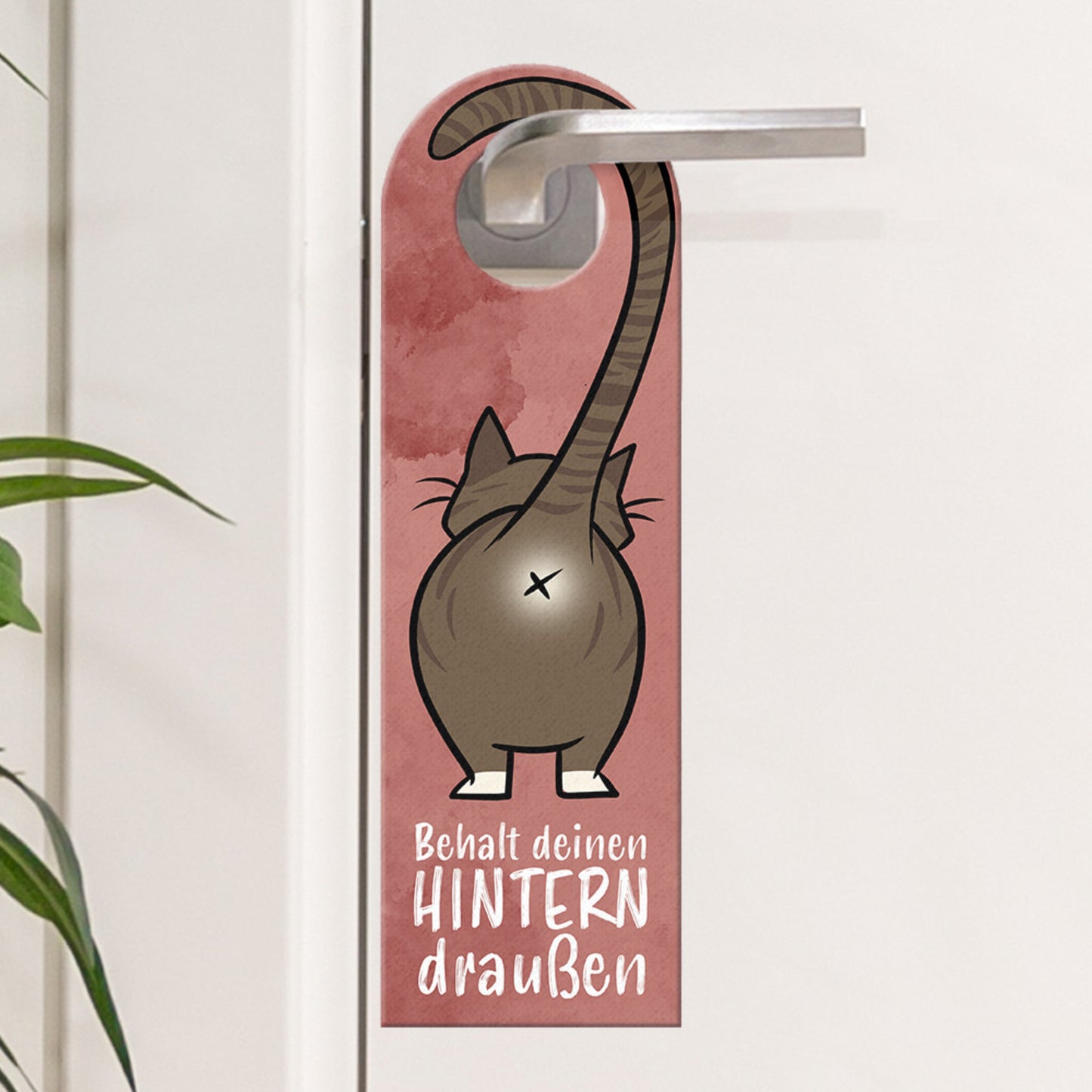 Komm doch rein oder Behalt deinen Hintern draußen Türhänger mit brauner Katze