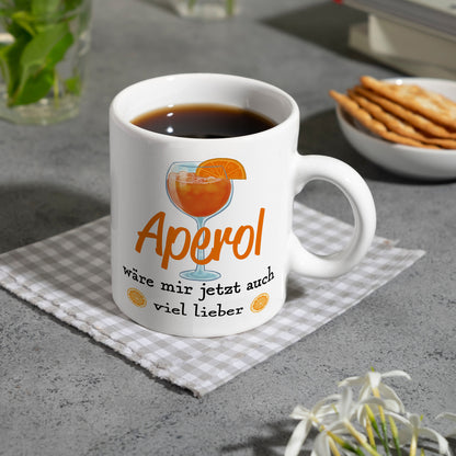 Cocktail Kaffeebecher mit Spruch Aperol wäre mir jetzt auch viel lieber