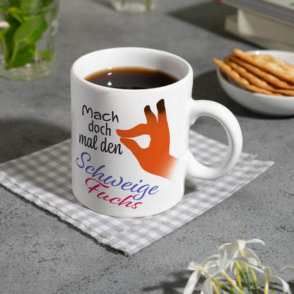 Mach doch mal den Schweigefuchs Kaffeebecher